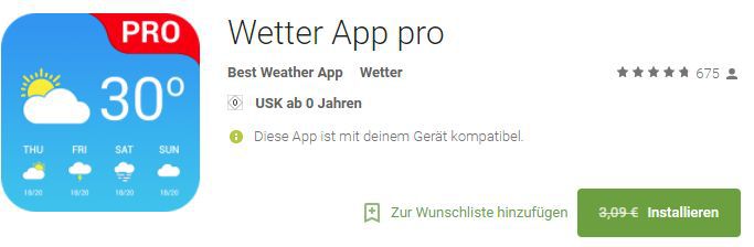В Google Playstore вы в настоящее время бесплатно получаете приложение «Weather App Pro» для Android вместо обычно 3,79 евро